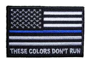 These colors dont run police thin blue line flag patch