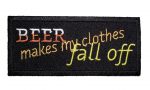 beer makes my clothes fall off funny patch